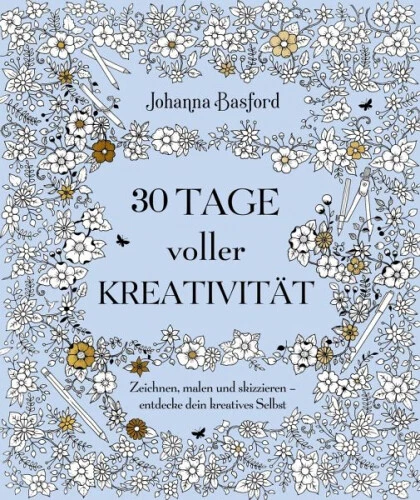 30 Tage voller Kreativität|Johanna Basford|Broschiertes Buch|Deutsch