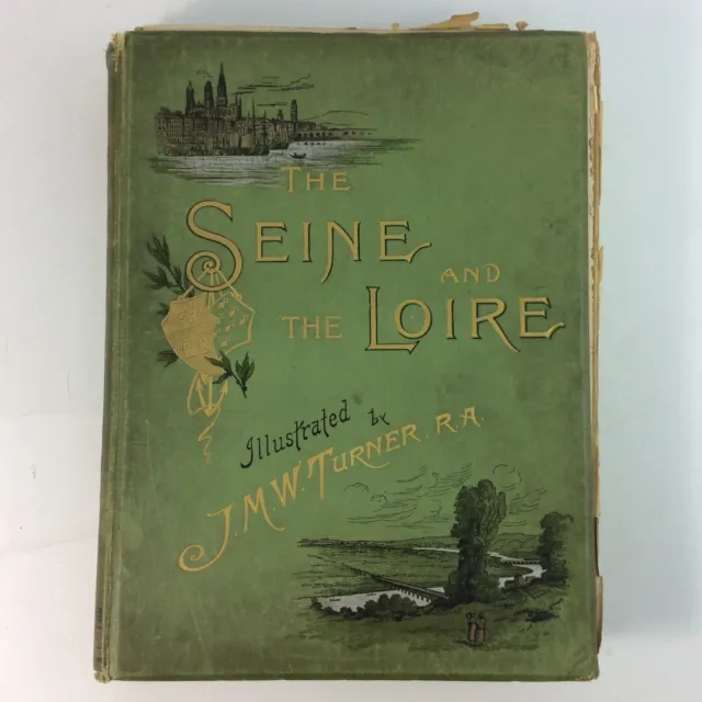 ANTIQUE 1890 HARDCOVER Book The Seine And The Loire Illustrated by JMW  Turner RA £53.79 - PicClick UK