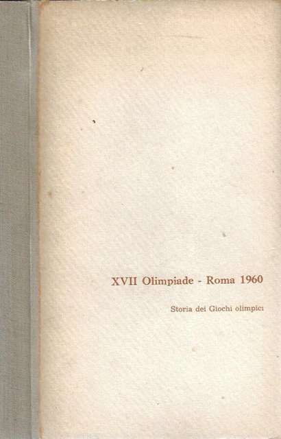 XVII OLIMPIADE Roma 1960. Storia dei giochi olimpici. AA.VV.. 1960