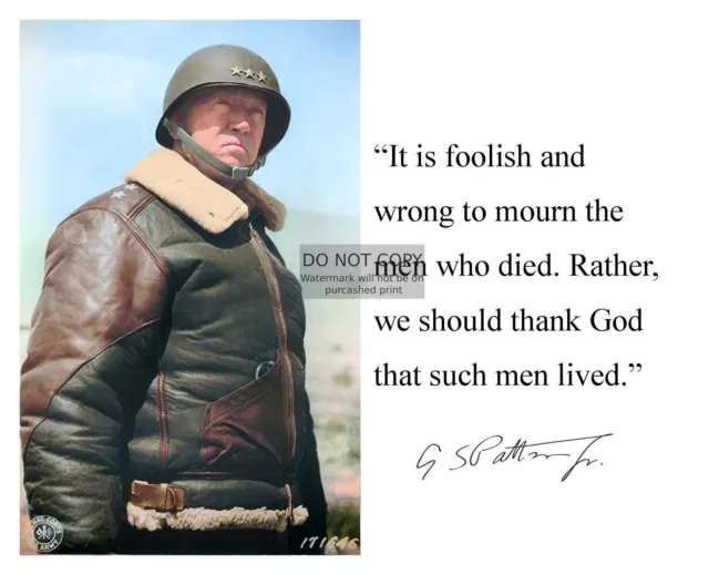 George S. Patton  "Foolish To Mourn" Quote Ww2 General 8X10 Photograph