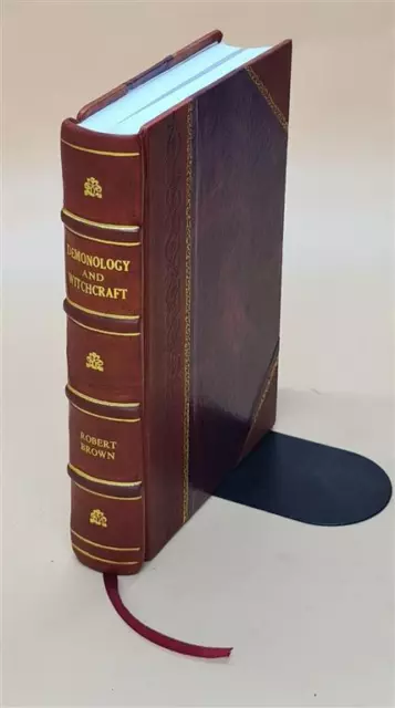 Demonology and witchcraft : with especial reference to modern sp [LEATHER BOUND]