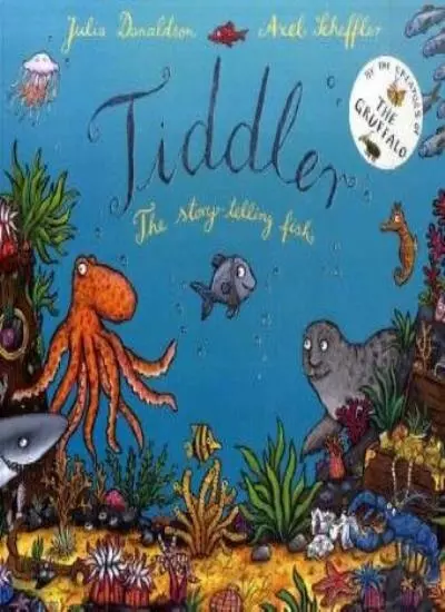 Tiddler: The story-telling fish By Julia Donaldson, Axel Scheffler