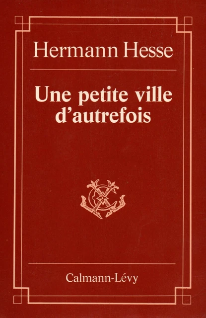 Une petite ville d'autrefois // Hermann HESSE // 1 ère édition // 6 Nouvelles