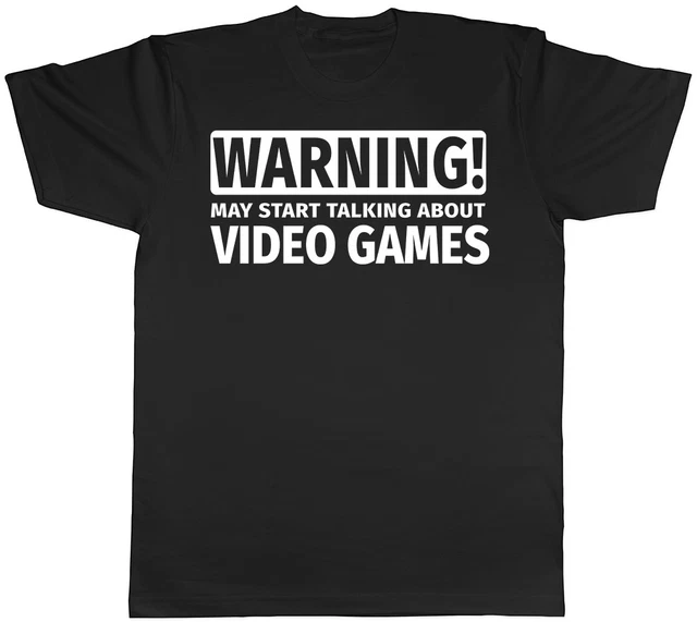 Warning May Start Talking about Video Games Mens Womens T-Shirt