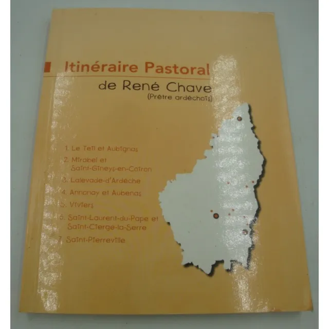 René Chave - Itinéraire Pastoral - Prêtre ardéchois - Dédicacé 2009 - Mirabel/Vi