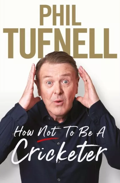 Phil Tufnell - How Not to be a Cricketer - New Paperback - J245z