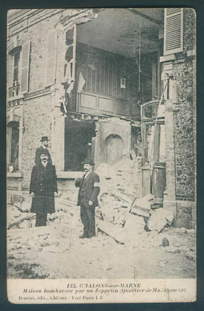 Cpa Chalons sur Marne (Marne) "Maison Bombardee par un Zeppelin" - poilu 1917 -