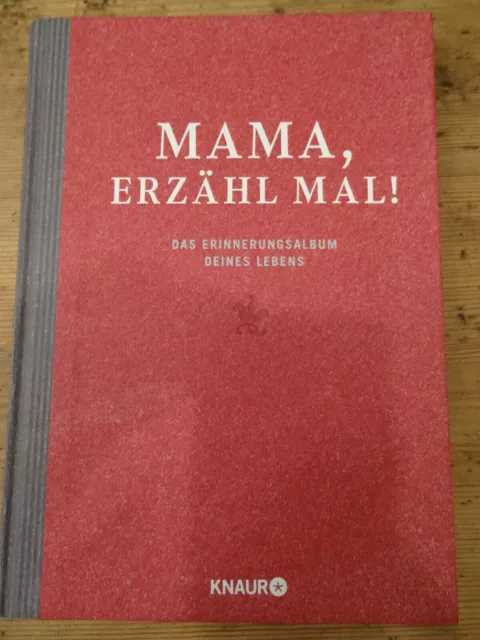 Mama, erzähl mal- das Erinnerungsalbum Deines Lebens