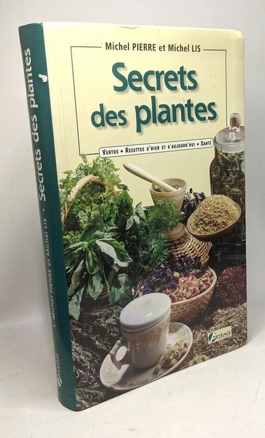 Secrets des plantes: vertus recettes d'hier et d'aujourd'hui santé | Bon état