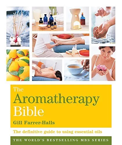 Aromatherapy Bible: The definitive guide to u... by Farrer-Halls, Gill Paperback