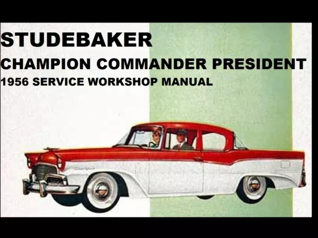 STUDEBAKER COMMANDER CHAMPION 1956 WORKSHOP MANUAL - 680pgs for Service & Repair