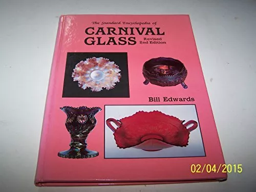 THE STANDARD ENCYCLOPEDIA OF CARNIVAL GLASS By Bill Edwards - Hardcover *VG+*