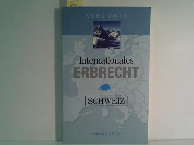 Internationales Erbrecht, Schweiz Schömmer, Hans-Peter und Klaus Bauer: