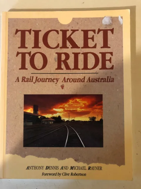 Ticket To Ride - Rail Journeys Around Australia - Travel Anthony Dennis + Rayner