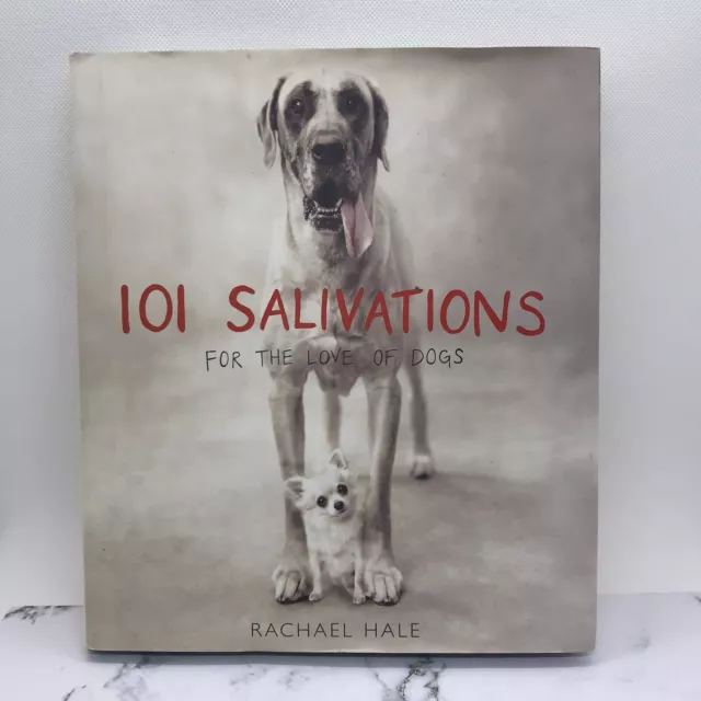 101 Salivations : For the Love of Dogs by Rachael Hale (2003, Hardcover)