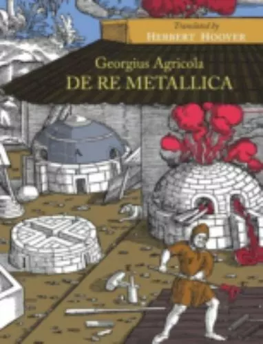 De Re Metallica by Agricola, Georgius