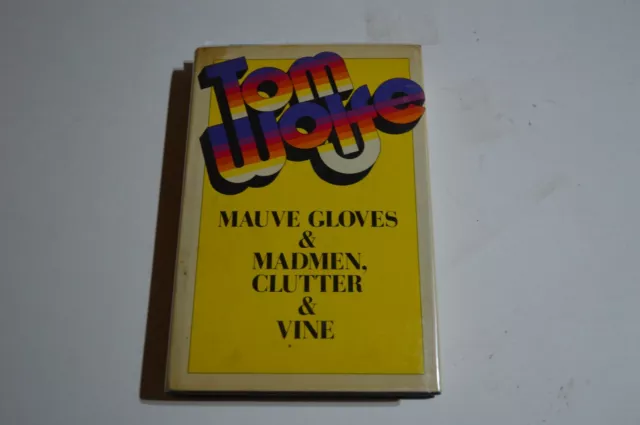 MAUVE GLOVES & MADMAN CLUTTER & VINE by Tom Wolfe, SIGNED,Hardcover, 1ST Edition