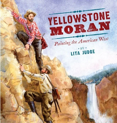 YELLOWSTONE MORAN: PAINTING THE AMERICAN WEST By Lita Judge - Hardcover **Mint**