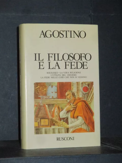 Agostino - Il filosofo e la fede - Rusconi, I classici del pensiero - 1991