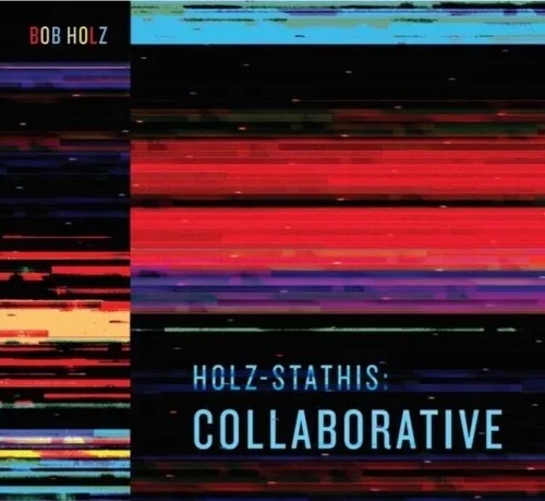 Bob Holz - Holz-Stathis: Collaborative New Vinyl