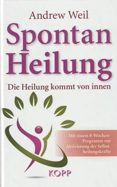 SPONTANHEILUNG - Die Heilung kommt von Innen - Andrew Weil BUCH - KOPP VERLAG