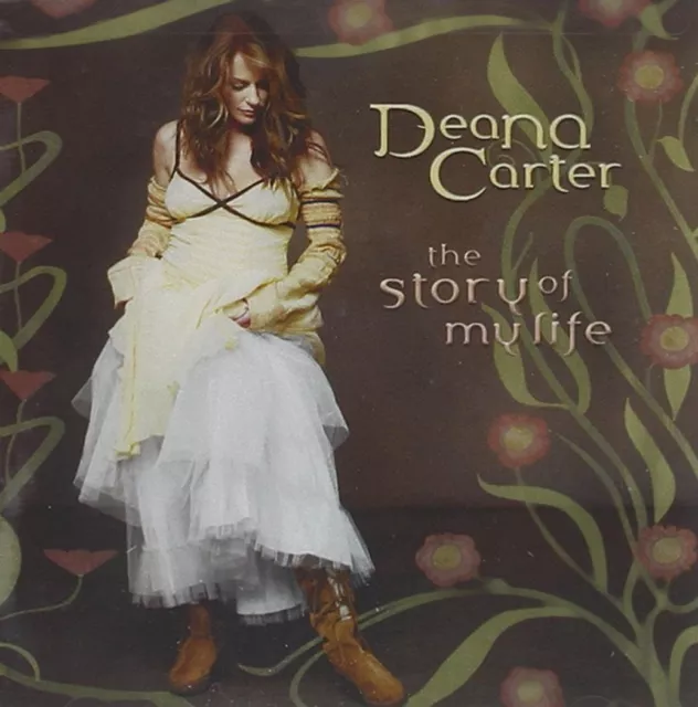 The Story Of My Life, Deana Carter, Audio CD, Neuf, Gratuit