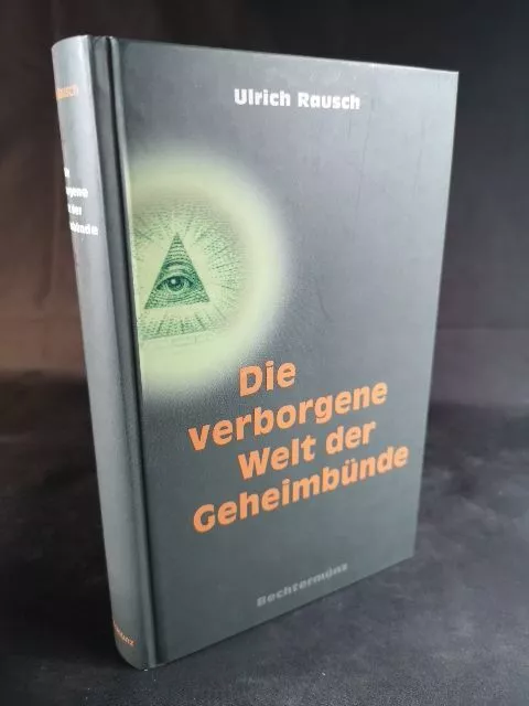 Die verborgene Welt der Geheimbünde [Neubuch] Rausch, Ulrich: