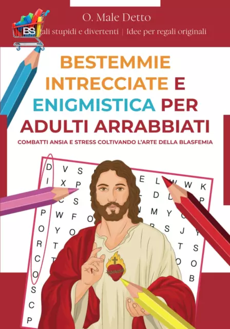 BESTEMMIE INTRECCIATE ED ENIGMISTICA per ADULTI ARRABBIATI Cruciverba per Adulti