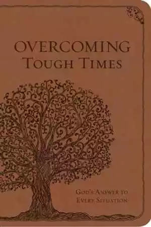 Overcoming Tough Times: God's - Leather Bound, by Worthy Inspired - Acceptable