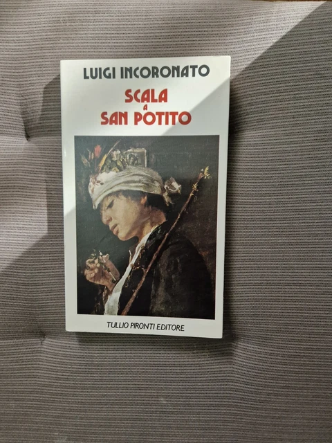 SCALA DI POTITO Luigi Incoronato 1ed 1988 Pironti Romanzo Napoli Vomero