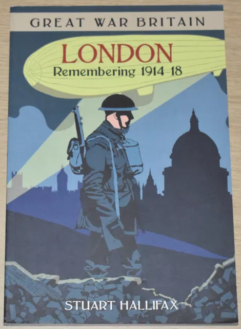 LONDON WW1 HISTORY Soldiers Industry Regiments NEW First World War Home Front