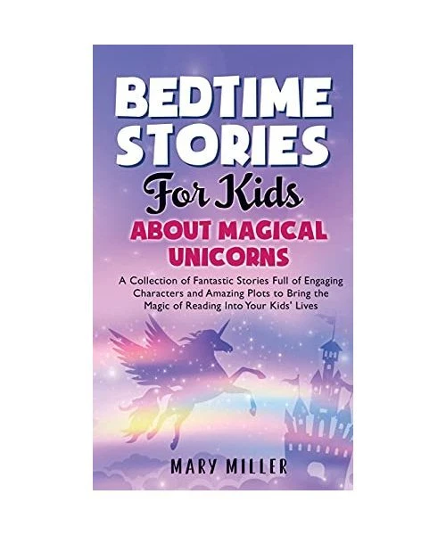 BEDTIME STORIES FOR Kids About Magical Unicorns: A Collection of ...