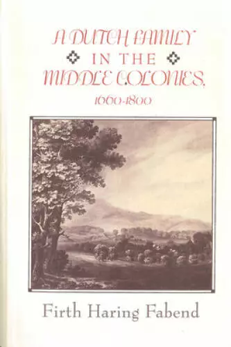 A Dutch Family in the Middle Colonies: 1660-1800 - Paperback - GOOD