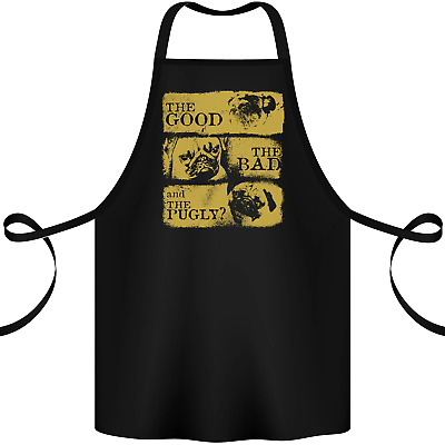 The Good the Bad the Pugly Funny Pug Cotton Apron 100% Organic