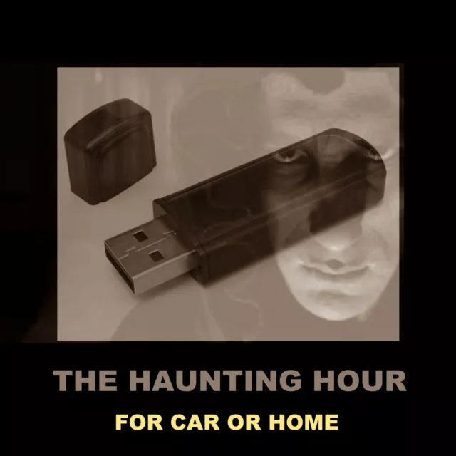 The Haunting Hour. 42 Old Time Radio Scaaaarry Shows On A Usb Flash Drive!
