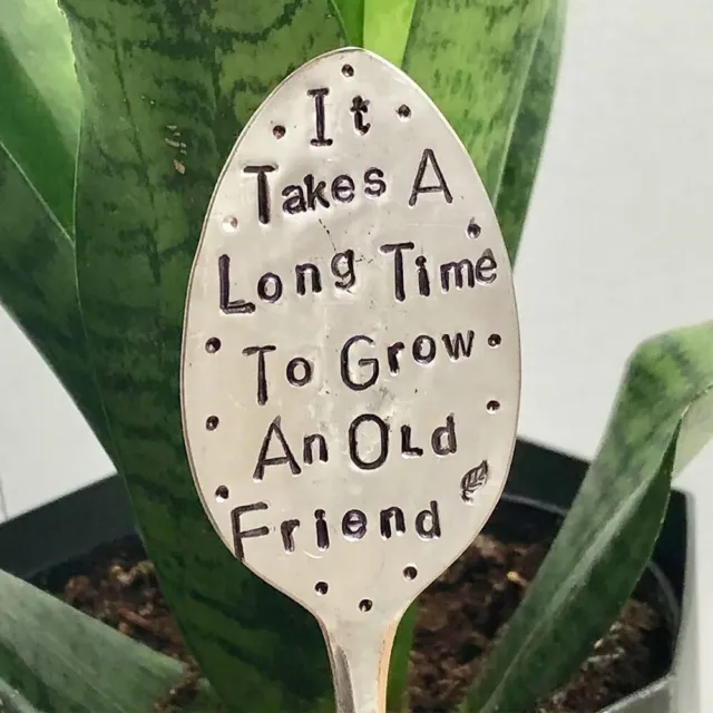 "It Takes A Long Time To Grow An Old Friend" Garden Marker Friendship Gift Spoon