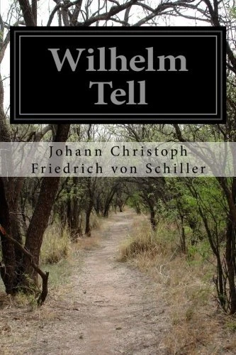 WILHELM TELL By Johann Christoph Friedrich Von Schiller **BRAND NEW**