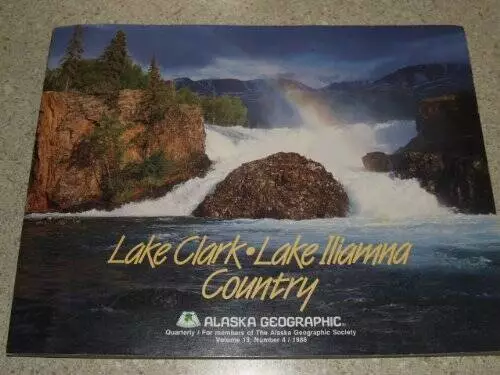 Lake Clark, Lake Iliamna Country (Alaska Geographic, Vol 13, No 4) - GOOD