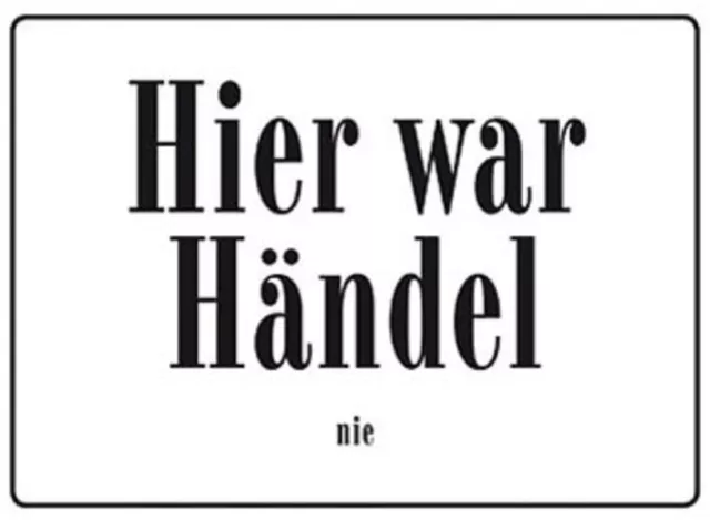 HIER WAR HÄNDEL - NIE  -  10x15 cm Blechkarte Blechschild Funschild 302-102