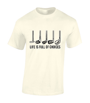 Life Is Full Of Choices Mens T Shirt Funny Golf Club Golfer Design Gift Top Cool