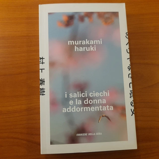 I SALICI CIECHI e la donna addormentata Murakami Haruki Corriere