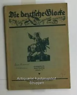 "Die deutsche Glocke; Jahrgang 1 (Nr.1 bis 12) und 2  (Nr.1 bis 12),Durch ihren