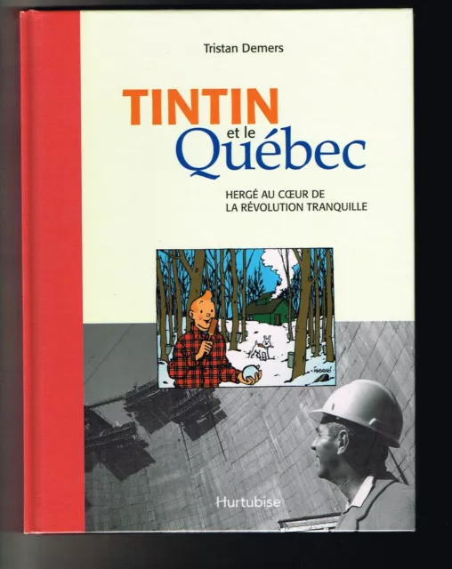 Tintin et le Québec Demers Hurtubise 2010 TTBE