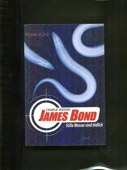 James Bond - Stille Wasser sind tödlich Higson, Charlie: