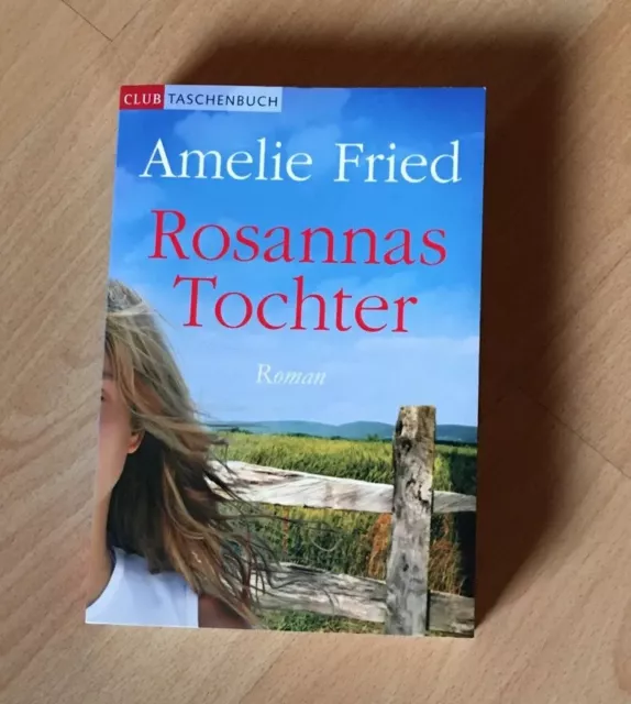 Rosannas Tochter, Taschenbuch, Buch, Roman von Amelie Fried, Club Taschenbuch