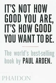 It's Not How Good You Are, Its How Good You Want to... | Buch | Zustand sehr gut
