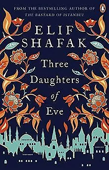 Three Daughters of Eve von Shafak, Elif | Buch | Zustand sehr gut