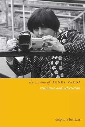 The Cinema of Agnes Varda: Resistance and Eclecticism (Directors' Cuts)