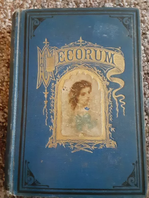 Decorum, A Practical Treatise on Etiquette and Dress of the Best American 1877