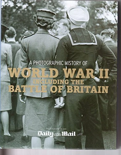 A PHOTOGRAPHIC HISTORY of World War 2 in..., Daily Mail £4.99 - PicClick UK